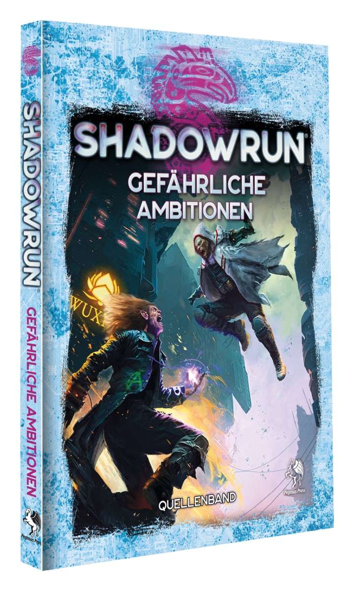 Shadowrun 6: Gefährliche Ambitionen (Hardcover)